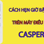 hướng dẫn hẹn giờ điều hòa casper